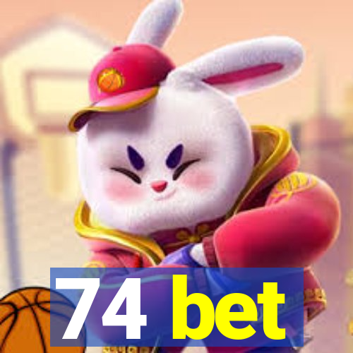 74 bet